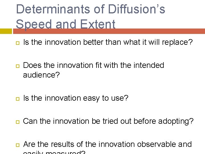 Determinants of Diffusion’s Speed and Extent Is the innovation better than what it will