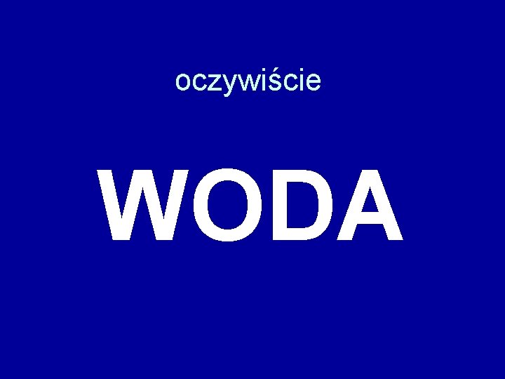 oczywiście WODA 