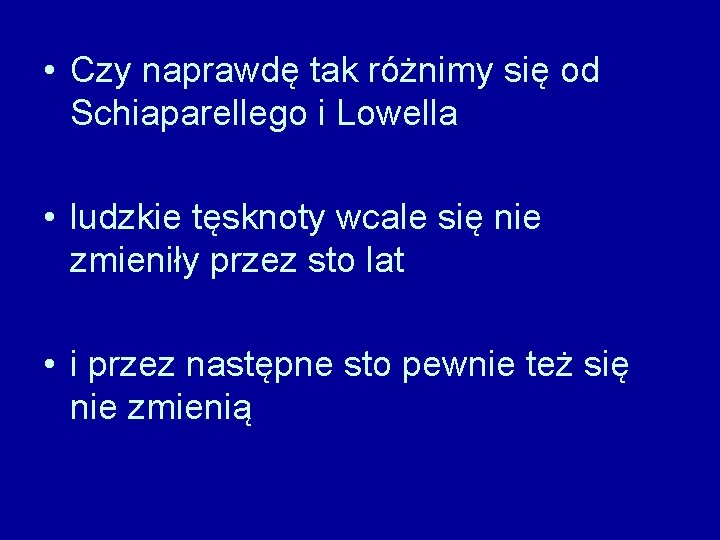  • Czy naprawdę tak różnimy się od Schiaparellego i Lowella • ludzkie tęsknoty