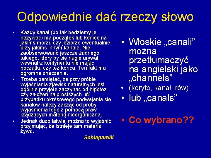 Odpowiednie dać rzeczy słowo • • • Każdy kanał (bo tak będziemy je nazywać)