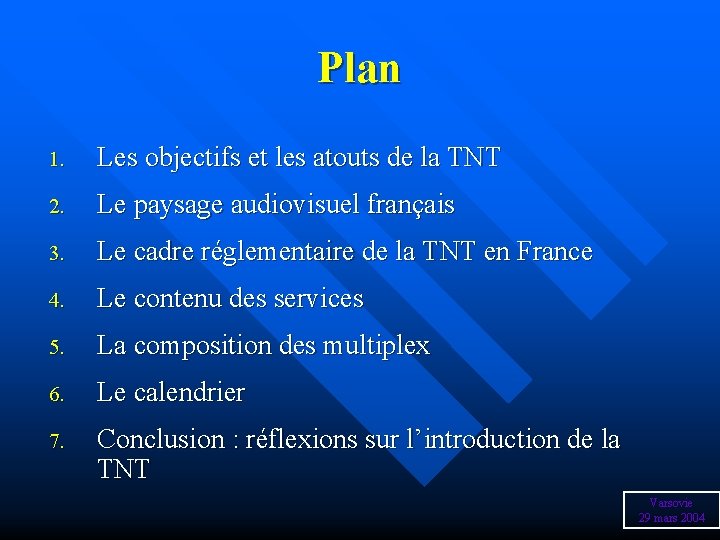 Plan 1. Les objectifs et les atouts de la TNT 2. Le paysage audiovisuel