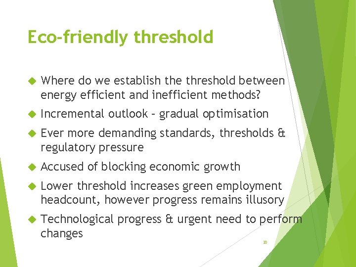 Eco-friendly threshold Where do we establish the threshold between energy efficient and inefficient methods?