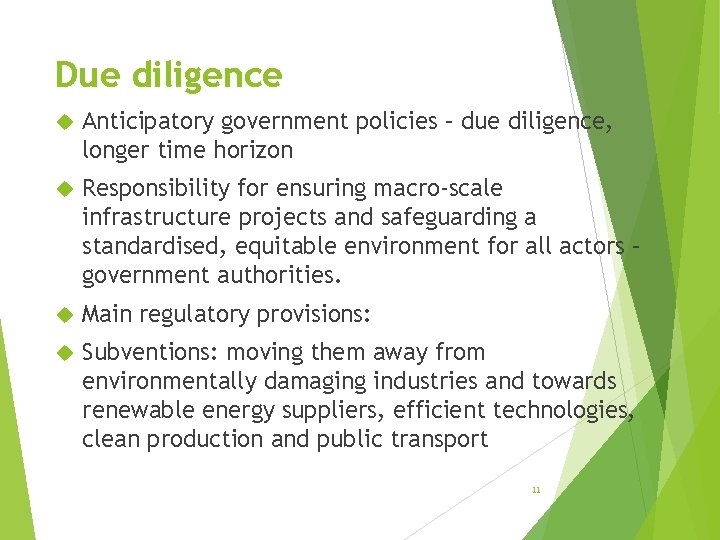 Due diligence Anticipatory government policies – due diligence, longer time horizon Responsibility for ensuring