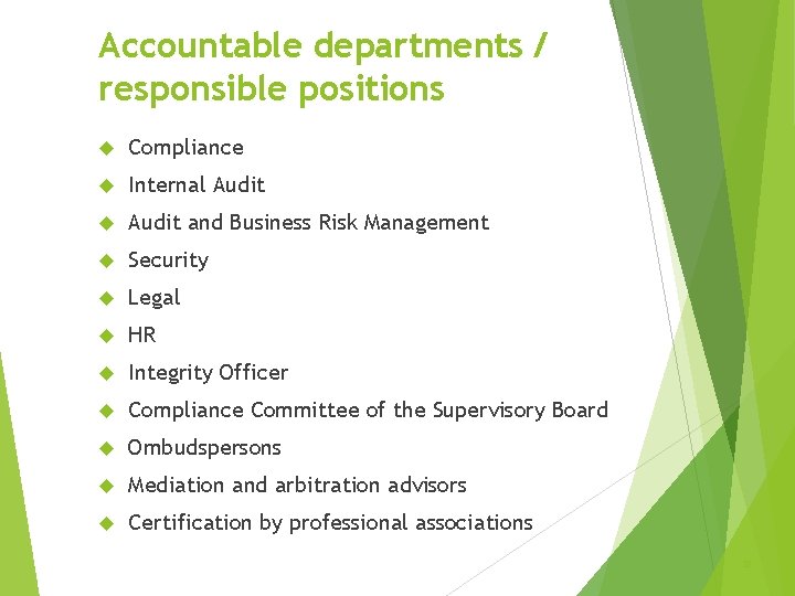 Accountable departments / responsible positions Compliance Internal Audit and Business Risk Management Security Legal