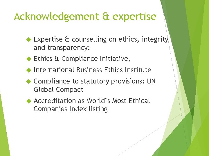 Acknowledgement & expertise Expertise & counselling on ethics, integrity and transparency: Ethics & Compliance