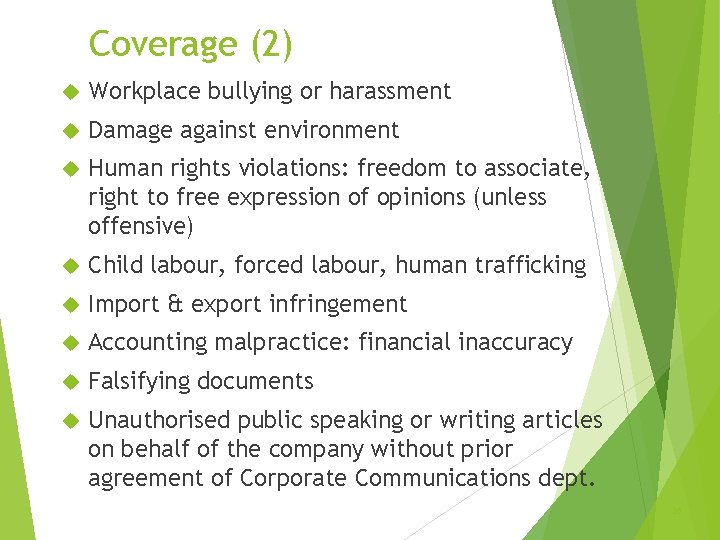 Coverage (2) Workplace bullying or harassment Damage against environment Human rights violations: freedom to