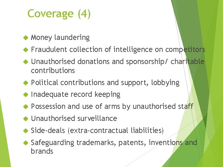 Coverage (4) Money laundering Fraudulent collection of intelligence on competitors Unauthorised donations and sponsorship/