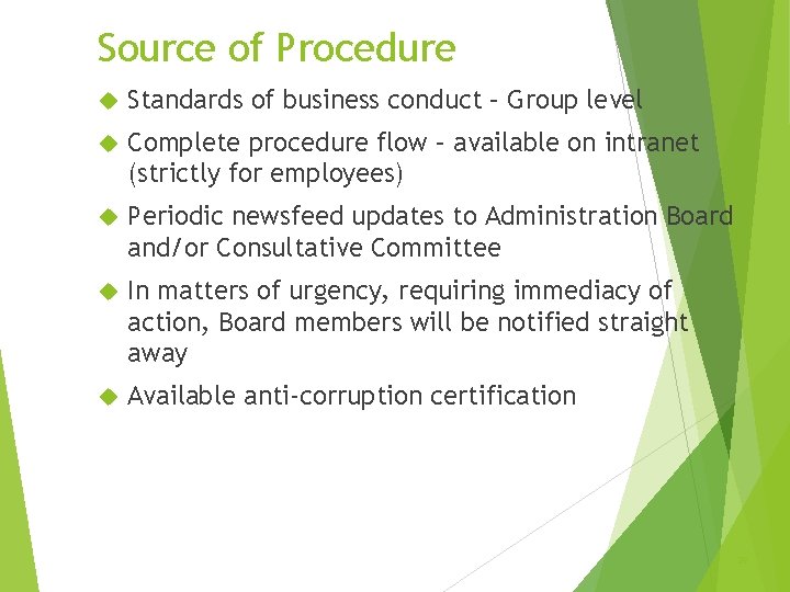 Source of Procedure Standards of business conduct – Group level Complete procedure flow –