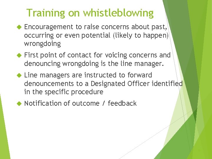 Training on whistleblowing Encouragement to raise concerns about past, occurring or even potential (likely