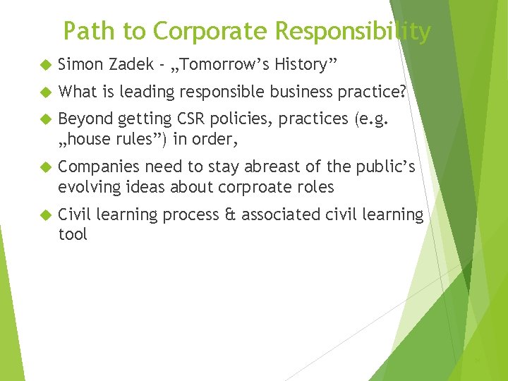 Path to Corporate Responsibility Simon Zadek - „Tomorrow’s History” What is leading responsible business