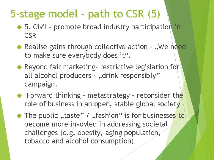 5 -stage model – path to CSR (5) 5. Civil – promote broad industry