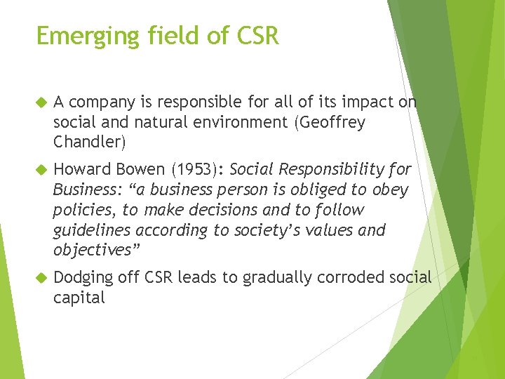 Emerging field of CSR A company is responsible for all of its impact on