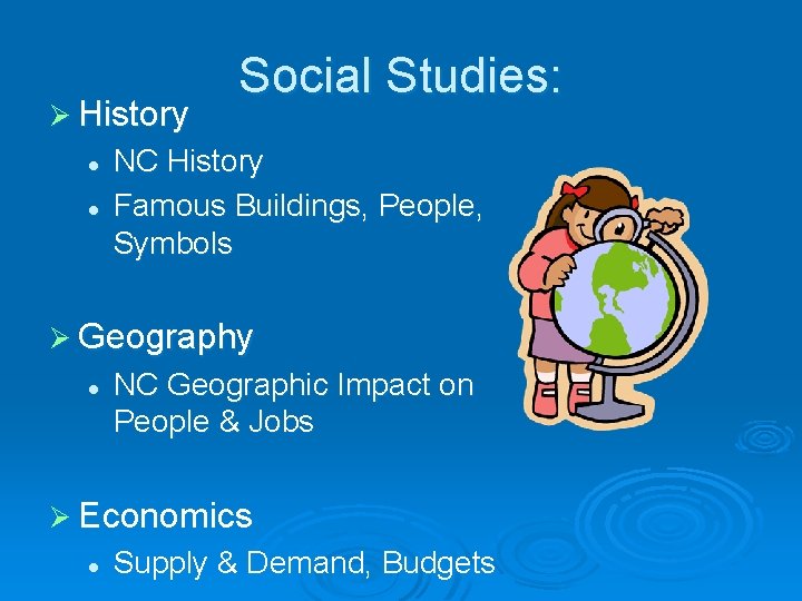 Ø History l l Social Studies: NC History Famous Buildings, People, Symbols Ø Geography