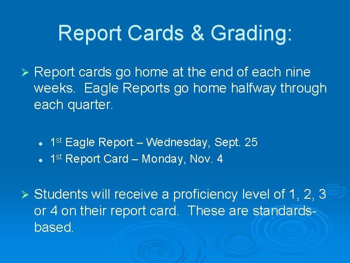 Report Cards & Grading: Ø Report cards go home at the end of each