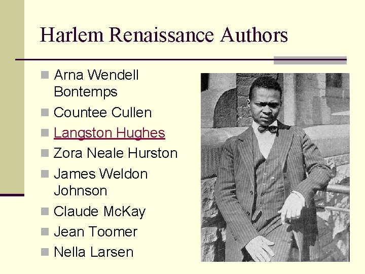 Harlem Renaissance Authors n Arna Wendell Bontemps n Countee Cullen n Langston Hughes n