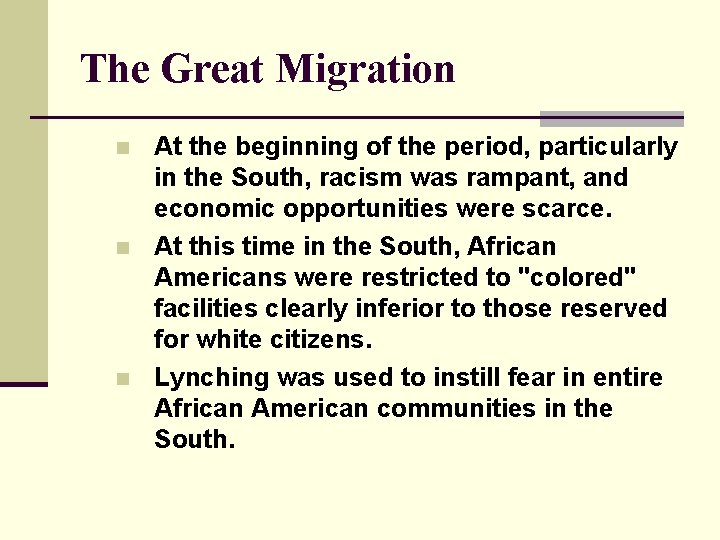The Great Migration n At the beginning of the period, particularly in the South,