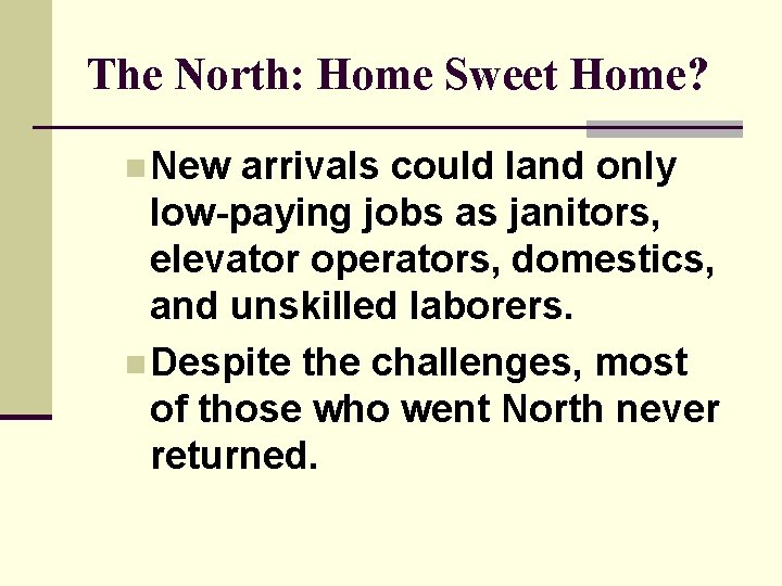 The North: Home Sweet Home? n New arrivals could land only low-paying jobs as