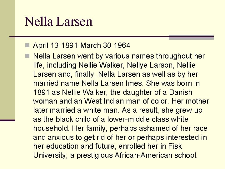 Nella Larsen n April 13 -1891 -March 30 1964 n Nella Larsen went by