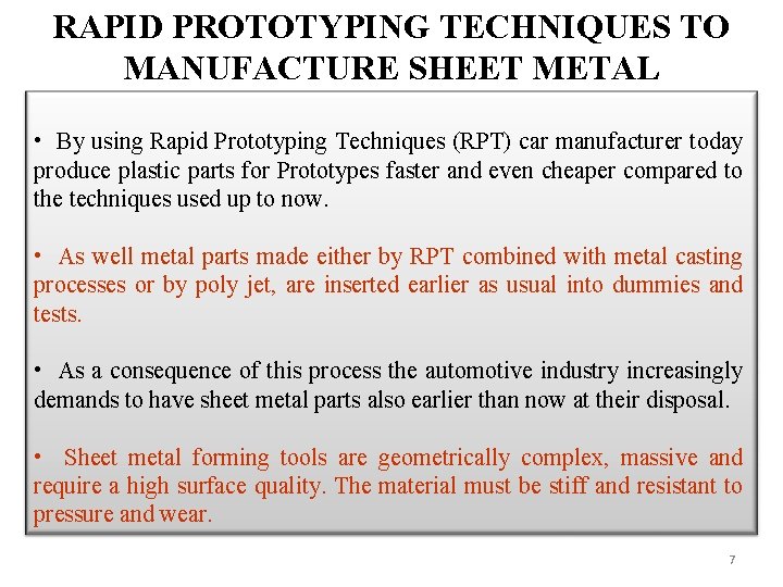 RAPID PROTOTYPING TECHNIQUES TO MANUFACTURE SHEET METAL • By using Rapid Prototyping Techniques (RPT) RAPID PROTOTYPING TECHNIQUES TO MANUFACTURE SHEET METAL • By using Rapid Prototyping Techniques (RPT)