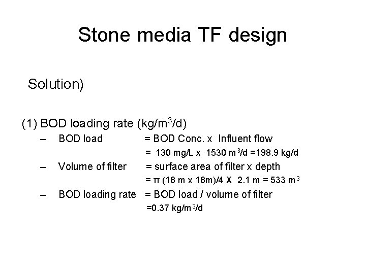 Stone media TF design Solution) (1) BOD loading rate (kg/m 3/d) – BOD load