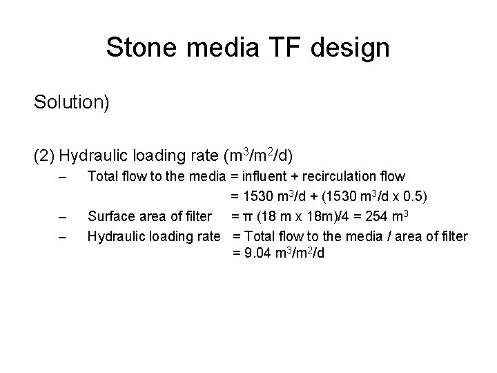 Stone media TF design Solution) (2) Hydraulic loading rate (m 3/m 2/d) – –
