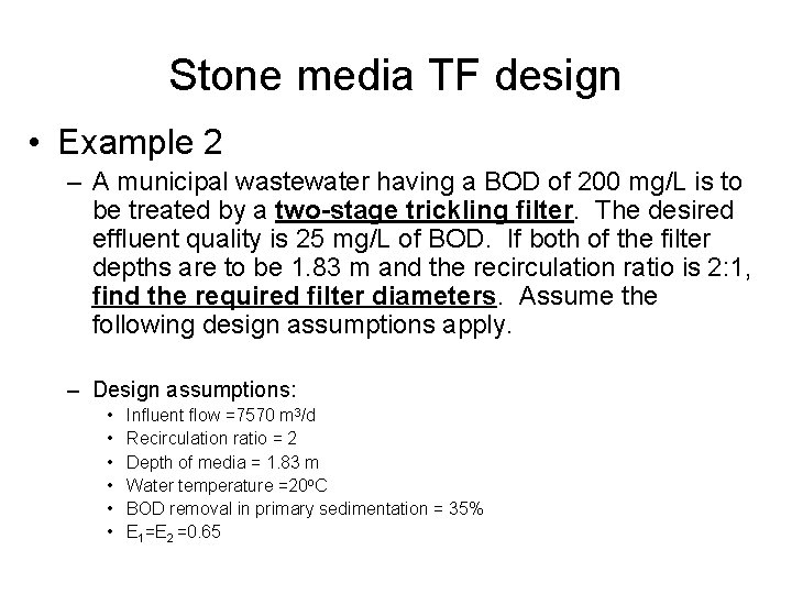 Stone media TF design • Example 2 – A municipal wastewater having a BOD