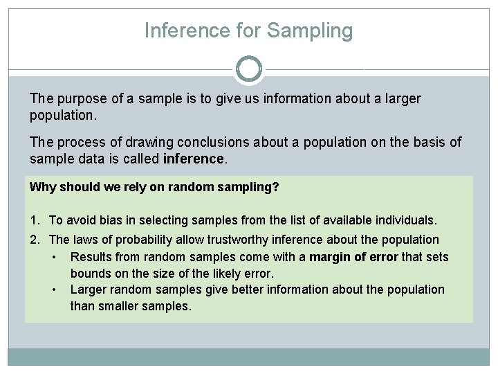 Inference for Sampling The purpose of a sample is to give us information about