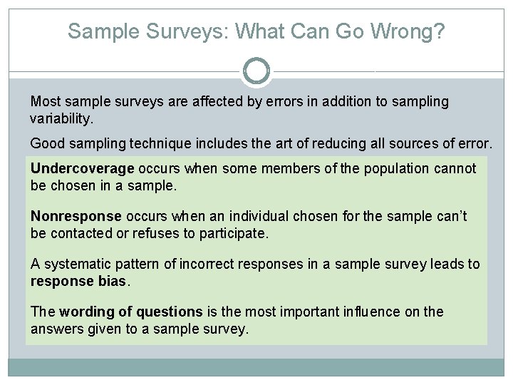 Sample Surveys: What Can Go Wrong? Most sample surveys are affected by errors in