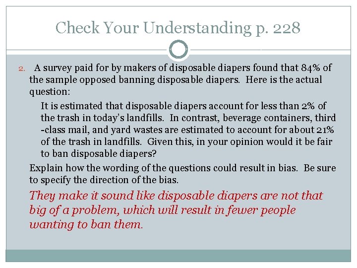 Check Your Understanding p. 228 2. A survey paid for by makers of disposable