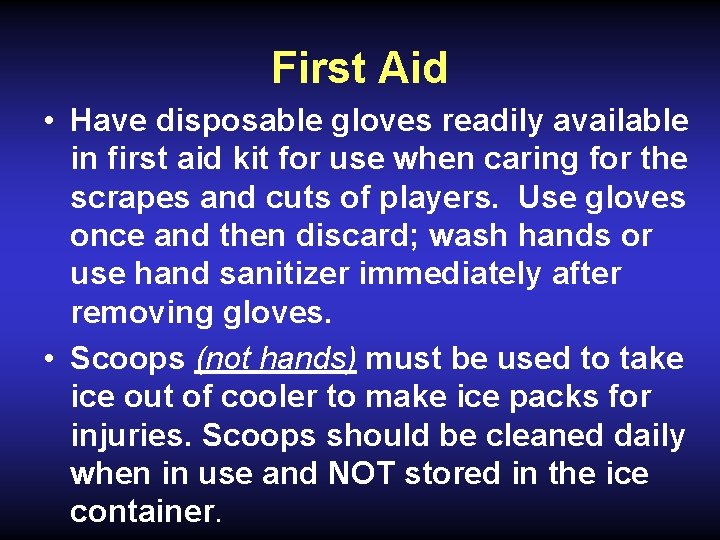 First Aid • Have disposable gloves readily available in first aid kit for use