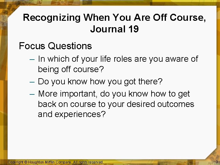 Recognizing When You Are Off Course, Journal 19 Focus Questions – In which of