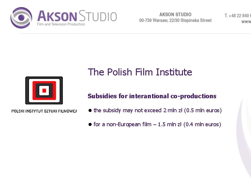 The Polish Film Institute Subsidies for interantional co-productions the subsidy may not exceed 2