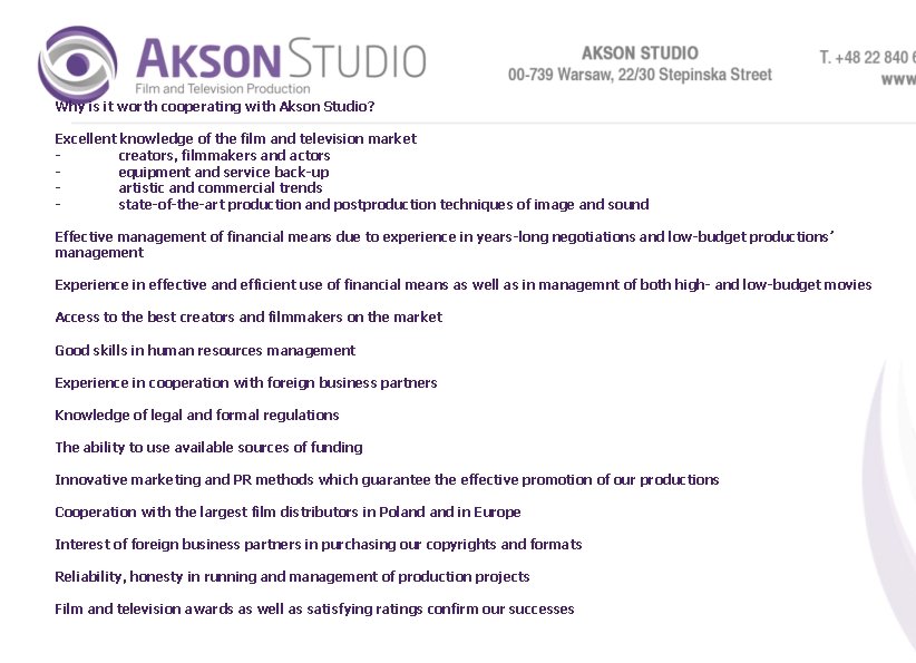 Why is it worth cooperating with Akson Studio? Excellent knowledge of the film and