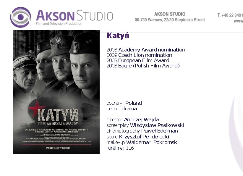 Katyń 2008 2009 2008 Academy Award nomination Czech Lion nomination European Film Award Eagle