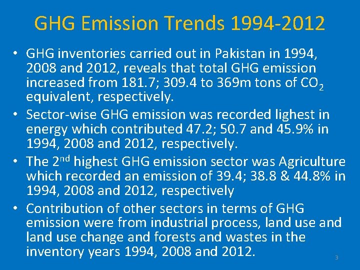 GHG Emission Trends 1994 -2012 • GHG inventories carried out in Pakistan in 1994,