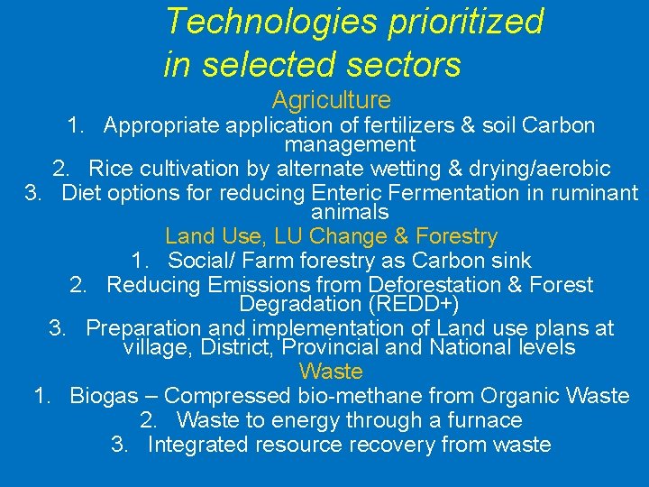 Technologies prioritized in selected sectors Agriculture 1. Appropriate application of fertilizers & soil Carbon