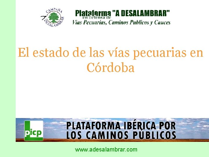 El estado de las vías pecuarias en Córdoba www. adesalambrar. com 