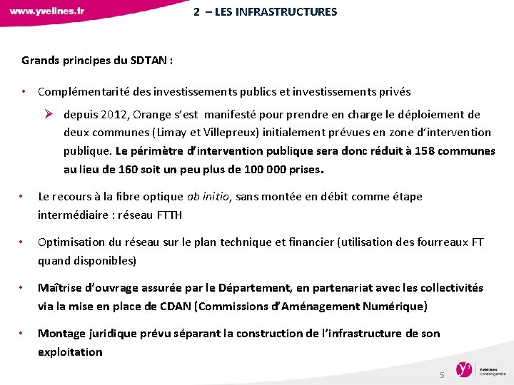 Nom de la Direction 2 – LES INFRASTRUCTURES Grands principes du SDTAN : •