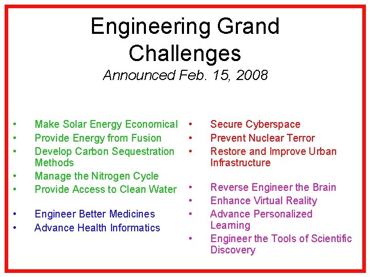 Engineering Grand Challenges Announced Feb. 15, 2008 • • • Make Solar Energy Economical