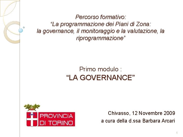 Percorso formativo: “La programmazione dei Piani di Zona: la governance, il monitoraggio e la