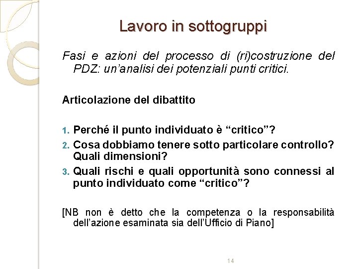 Lavoro in sottogruppi Fasi e azioni del processo di (ri)costruzione del PDZ: un’analisi dei