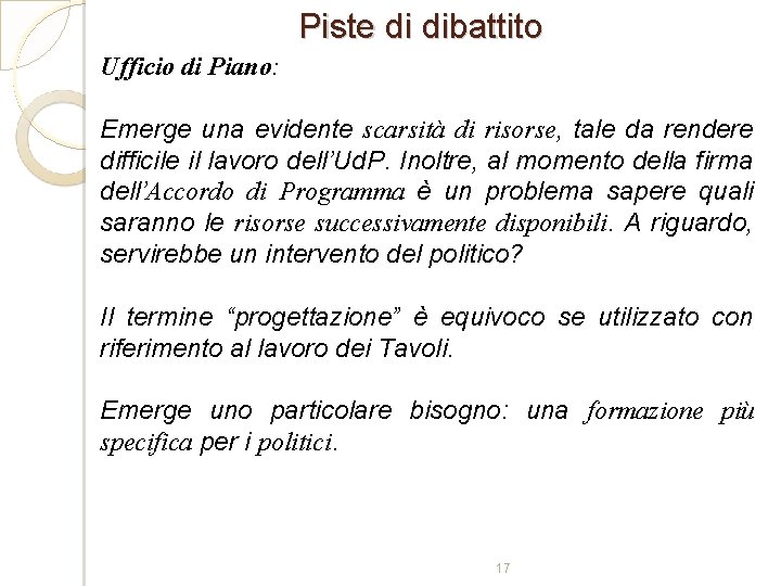 Piste di dibattito Ufficio di Piano: Emerge una evidente scarsità di risorse, tale da