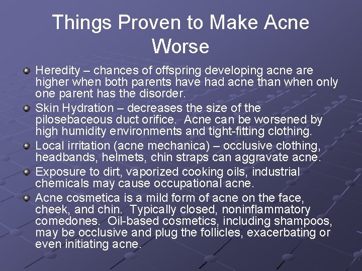 Things Proven to Make Acne Worse Heredity – chances of offspring developing acne are