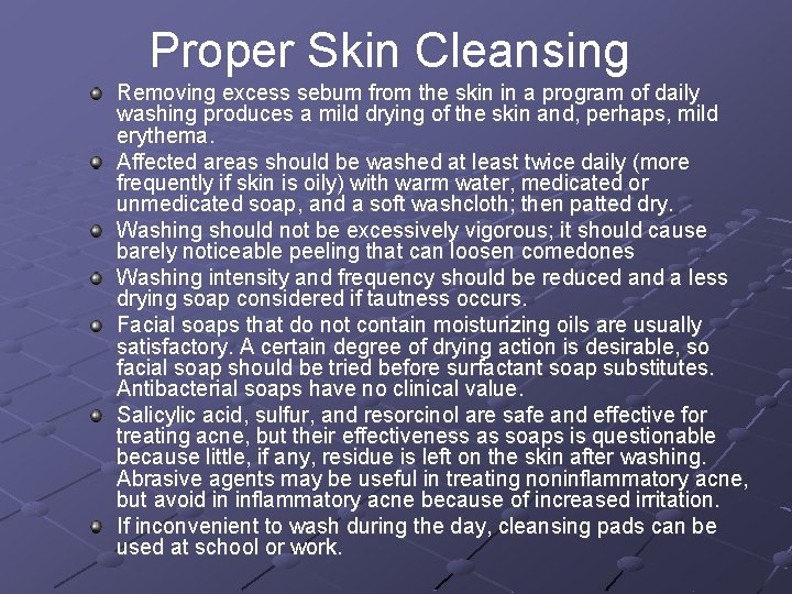 Proper Skin Cleansing Removing excess sebum from the skin in a program of daily