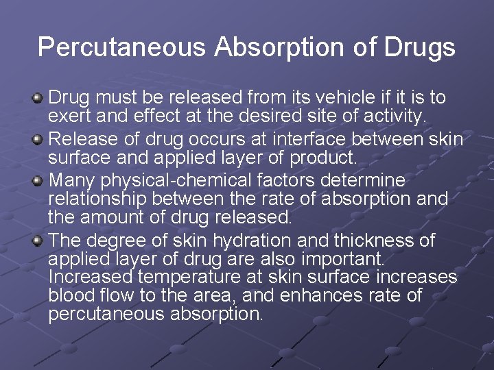 Percutaneous Absorption of Drugs Drug must be released from its vehicle if it is