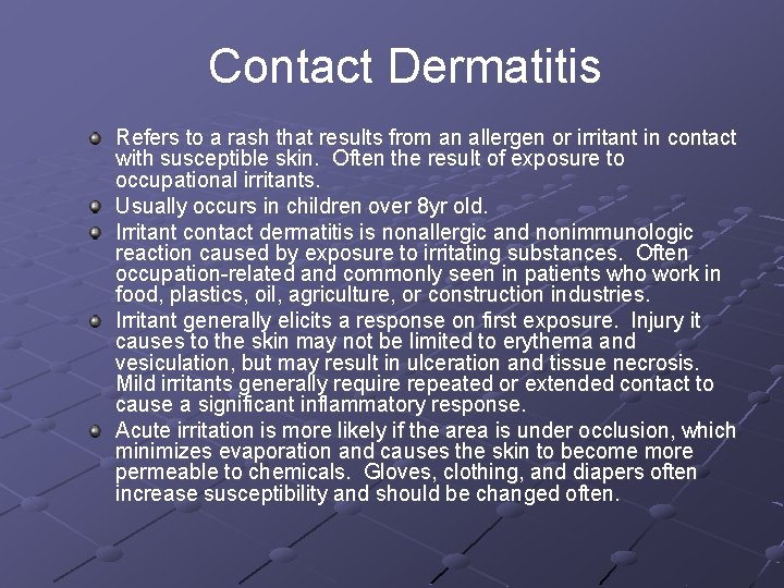 Contact Dermatitis Refers to a rash that results from an allergen or irritant in