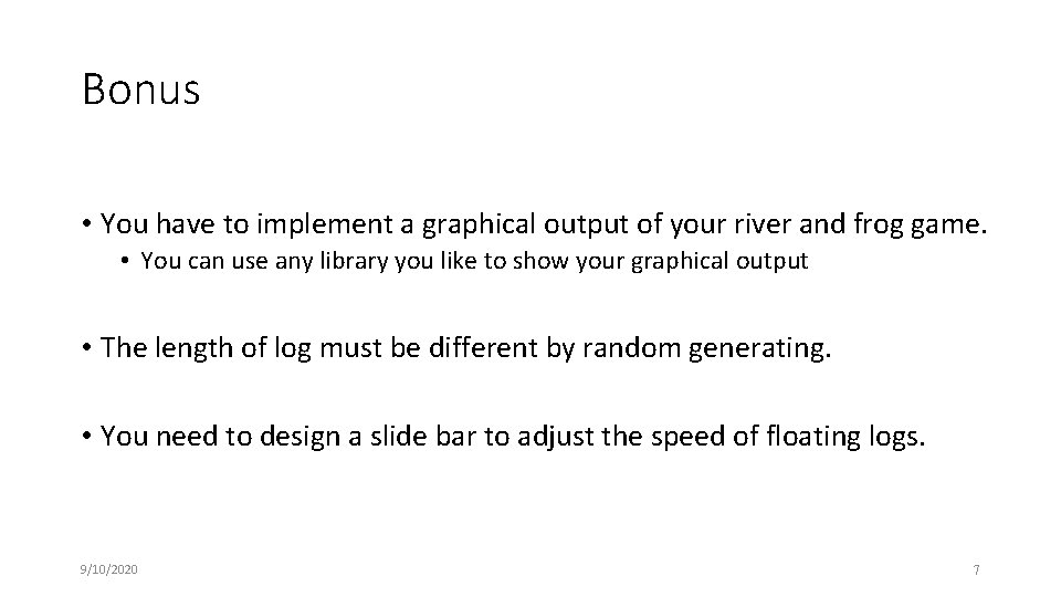 Bonus • You have to implement a graphical output of your river and frog