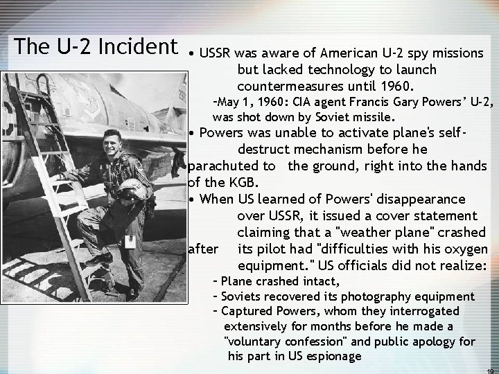The U-2 Incident • USSR was aware of American U-2 spy missions but lacked