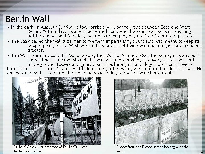 Berlin Wall • In the dark on August 13, 1961, a low, barbed-wire barrier