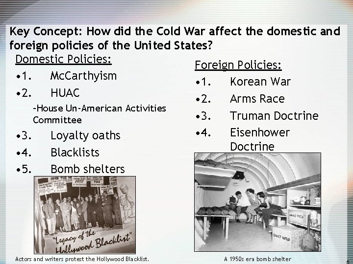 Key Concept: How did the Cold War affect the domestic and foreign policies of